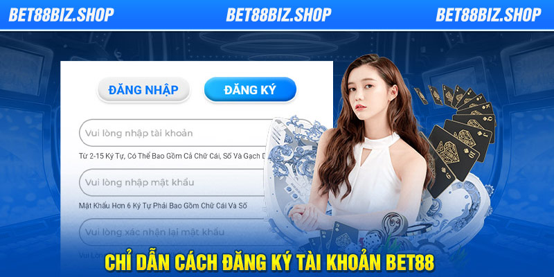 Biểu mẫu đăng ký bet88 đầy đủ